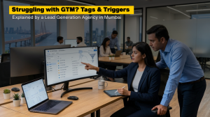 Read more about the article Struggling with GTM? Tags & Triggers Explained by a Lead Generation Agency in Mumbai