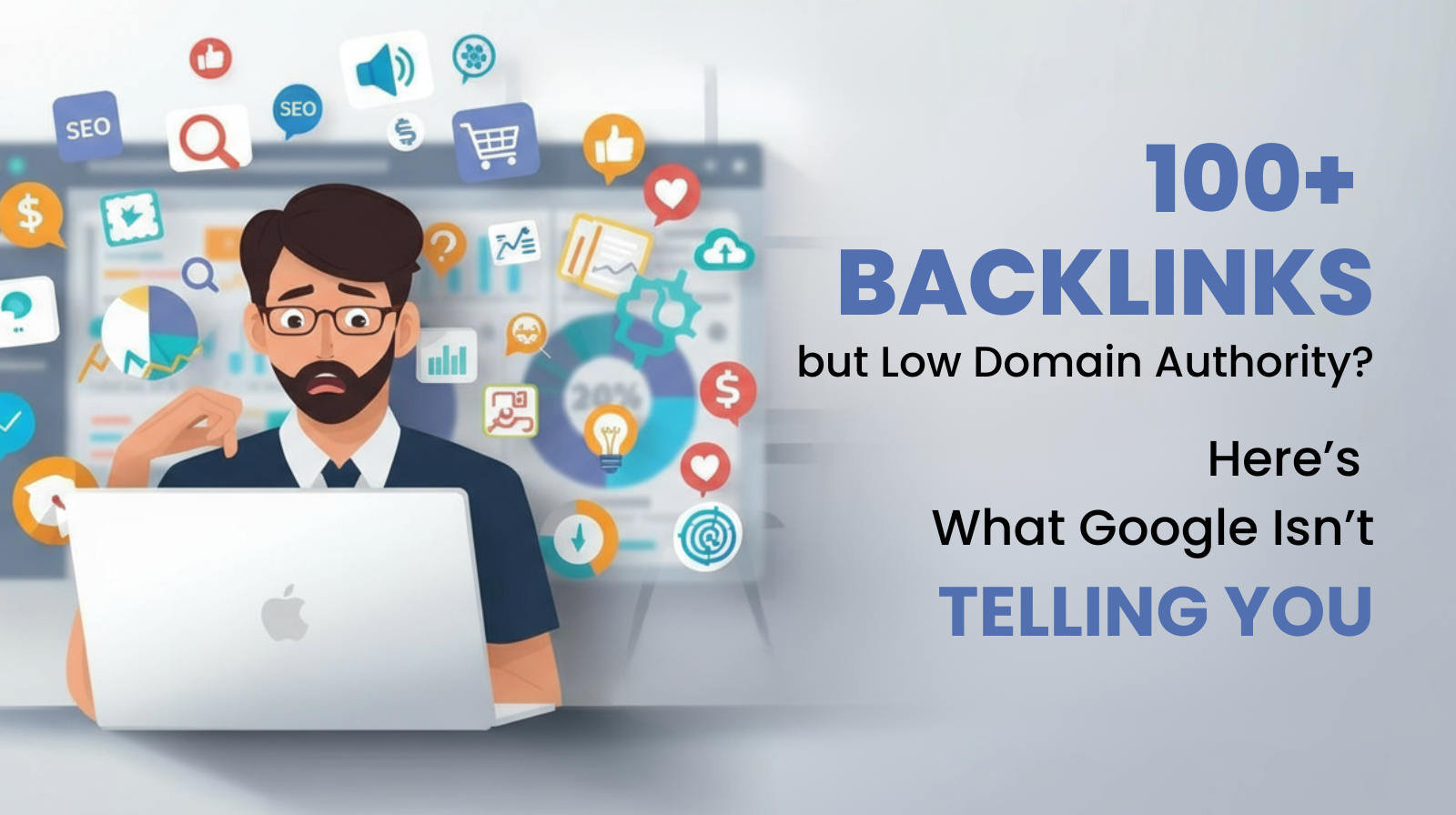 100+ Backlinks but Low Domain Authority? Heres What Google Isnt Telling You