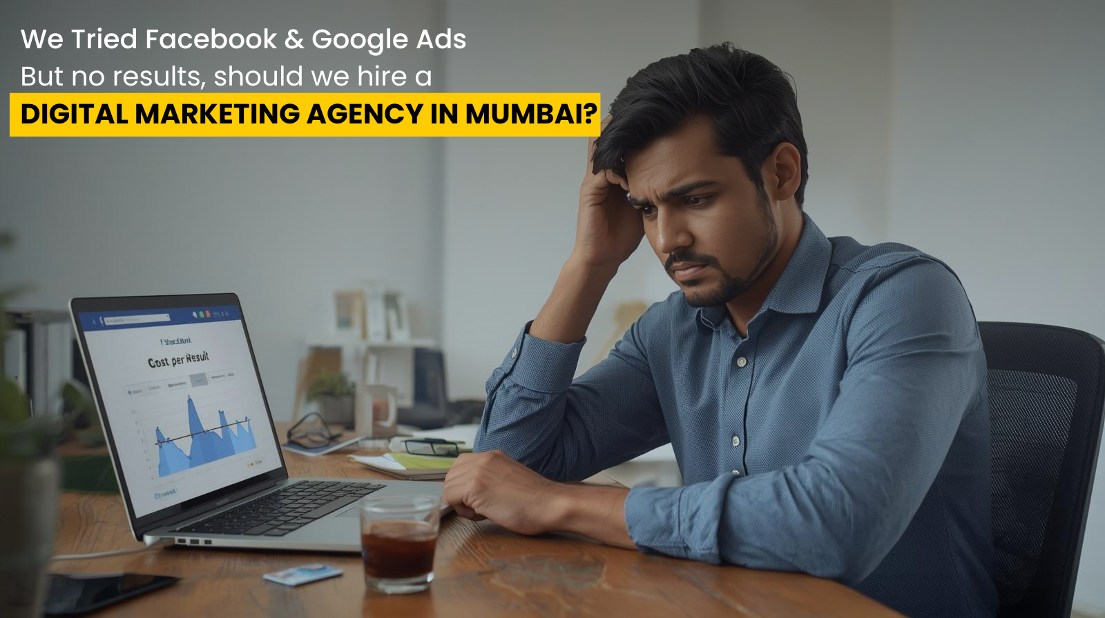 No Results from Ads? Hire a Digital Marketing Agency in Mumbai